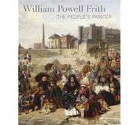 William Powell Frith Richard Green Jane Sellars (Auteur)