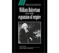 William Robertson and the Expansion of Empire, Ideas in Context