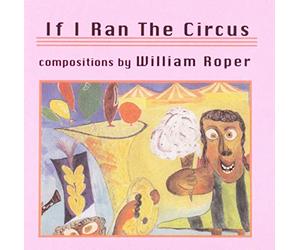 William Roper - If I Ran The Circus