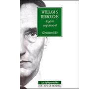 William S. Burroughs - Le génie empoisonné - Christian Vilà - Rocher Eds Du - Livre