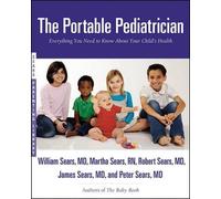 William Sears Martha Sears Robert Sears The Portable Pediatrician (Poche)