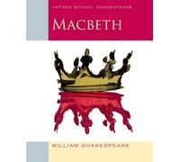 William Shakesp – Macbeth – Oxford School Shakespeare – Poche (Oxford University Press)