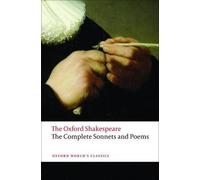 William Shakespear The Complete Sonnets and Poems: The Oxford Shakespear (Poche)