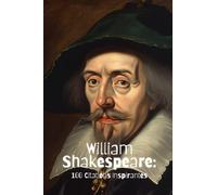 William Shakespeare: 100 Citations Inspirantes