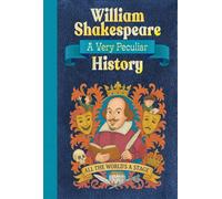 William Shakespeare: A Very Peculiar History