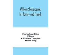 William Shakespeare, His Family And Friends