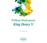 William Shakespeare, King Henry V - Anny Crunelle-Vanrigh - Ellipses - broché - Méthode de langue