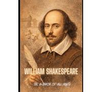 William Shakespeare: The Mirror of all Ages