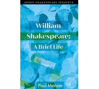 William Shakespeare : Une brève vie
