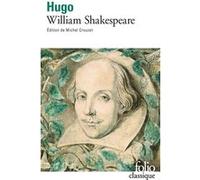 William Shakespeare Victor Hugo (Auteur), Michel Crouzet (Edité par)