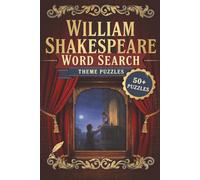 William Shakespeare Word Search: Fun and Challenging Word Search Puzzles Inspired by Shakespeare's Greatest Works