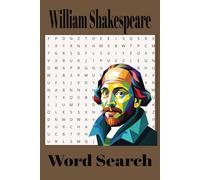William Shakespeare Word Search Puzzle Book: Word Searches with Easy to Read Print about William Shakespeare| 6x9 inches, 132 pages| 50+ Puzzles| Gift for Vacations, Holidays and Free Times