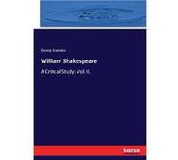 William ShakespeareA Critical Study Vol. II. - Georg Brandes - BoD Third Party Titles - Livre en Anglais Georg BrandesGeorg Brandes (Auteur)