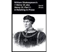 William Shakespeare's 1 Henry Vi, Aka Henry Vi, Part 1