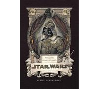 William Shakespeare's Star Wars Verily, a New Hope