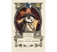 William Shakespeare's The Force Doth Awaken: Star Wars Part the Seventh