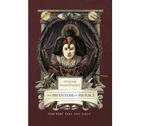 William Shakespeare's the Phantom of Menace