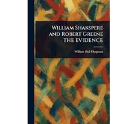 William Shakspere and Robert Greene THE EVIDENCE