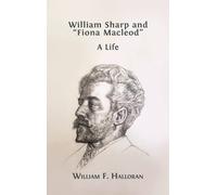 William Sharp And "Fiona Macleod