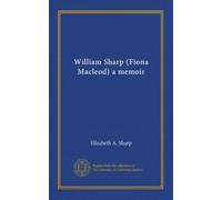 William Sharp (Fiona Macleod) a memoir (v.0001)