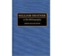 William Shatner: A Bio-Bibliography Hauck, Dennis William (Auteur)
