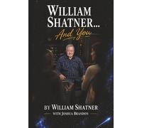 William Shatner... And You