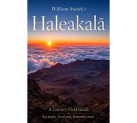 William Stanek's Haleakala A Literary Field Guide to Haleakala National Park - The Editors of Our American National Par - Our American National Parks Library - ebook (ePub) - Livre