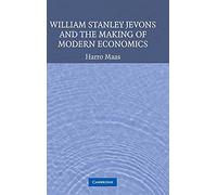William Stanley Jevons and the Making of Modern Economics