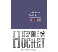 William - Stéphanie Hochet - Rivages - broché - Roman