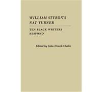 William Styron's Nat Turner John Henrik Clarke (Auteur)