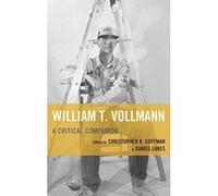 William T. Vollmann: A Critical Companion - [Version Originale] Inconnu (Auteur)