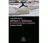 William t. vollmann. le roman historique en question. une etude de th - Françoise Pallau-Papin - Presses De La Sorbonne Nouvelle - broché - Essai