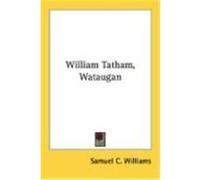 William Tatham, Wataugan Williams, Samuel C. (Auteur)
