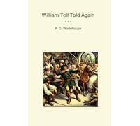 William Tell Told Again (Classic Books)