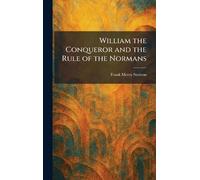 William the Conqueror and the Rule of the Normans