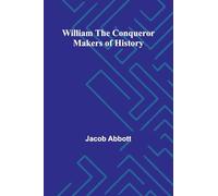 William the Conqueror Makers of History
