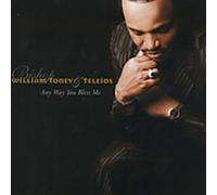 William Toney - Any Way You Bless Me
