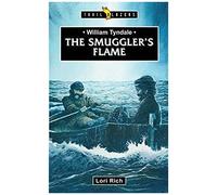 William Tyndale: The Smuggler's Flame