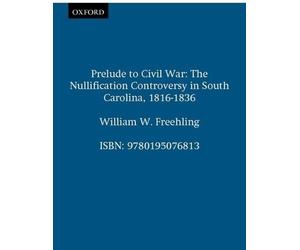 William W. Freehling Prelude to Civil War (Poche)