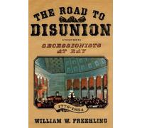 The Road to Disunion William W. Freehling (Auteur)