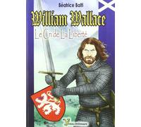 William Wallace : Le Cri de la liberté