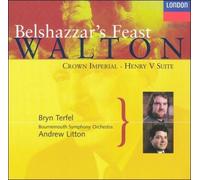 William Walton: Belshazzar's Feast/Suite From Henry V/Crown Imperial