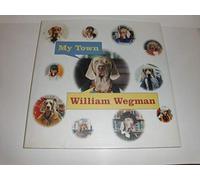 William wegman my town (grand format)