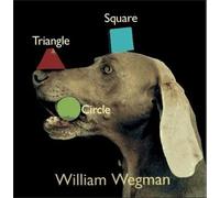 William Wegman, Triangle Carré Cercle / Triangle Square Circle Edition bilingue français-anglais - William Wegman - Semiose Eds - relié - Guide
