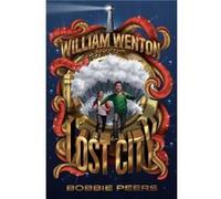 William Wenton and the Lost City 3 by Bobbie Peers & Translated by Tara F Chace Bobbie Peers Translated by Tara F Chace (Auteur)
