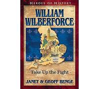 William Wilberforce: Take Up The Fight