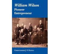 William Wilson: Pioneer Entrepreneur