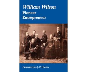 William Wilson: Pioneer Entrepreneur