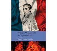 William Wordsworth A Conflict of Love by Wendy Louise Bardsley Hardcover Book Wendy Louise Bardsley (Auteur)