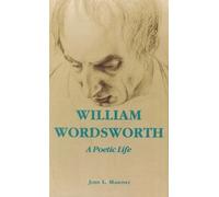 William Wordsworth: A Poetic Life by John L. Mahoney (1996-01-01)